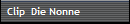 Clip  Die Nonne